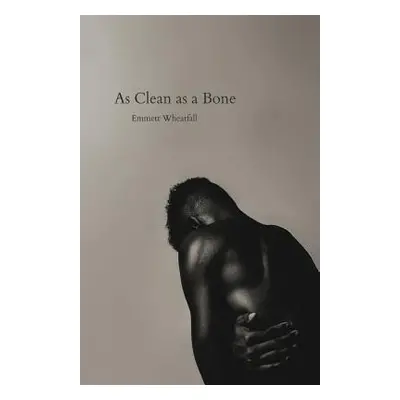 "As Clean as a Bone" - "" ("Emmett Wheatfall")(Paperback)