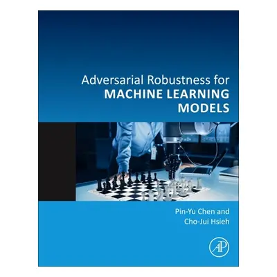 "Adversarial Robustness for Machine Learning" - "" ("Chen Pin-Yu")(Paperback)