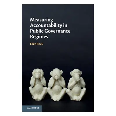 "Measuring Accountability in Public Governance Regimes" - "" ("Rock Ellen")(Paperback)