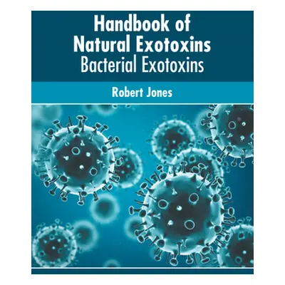 "Handbook of Natural Exotoxins: Bacterial Exotoxins" - "" ("Jones Robert")(Pevná vazba)