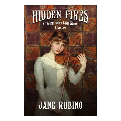 "Hidden Fires: A Holmes Before Baker Street Adventure" - "" ("Rubino Jane")(Paperback)