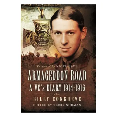 "Armageddon Road: A VC's Diary 1914-&#144;1916" - "" ("Congreve Billy")(Paperback)