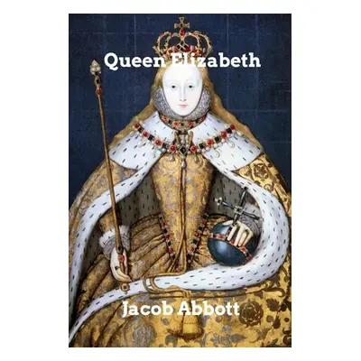 "Queen Elizabeth" - "" ("Abbott Jacob")(Paperback)