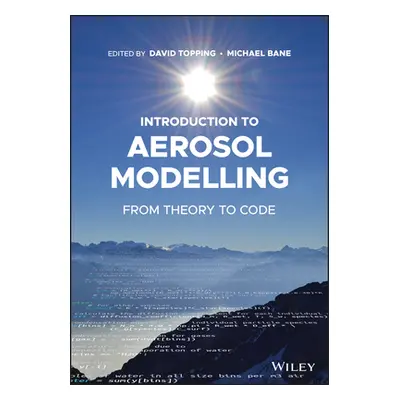 "Introduction to Aerosol Modelling: From Theory to Code" - "" ("Topping David L.")(Paperback)