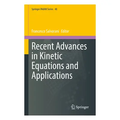 "Recent Advances in Kinetic Equations and Applications" - "" ("Salvarani Francesco")(Pevná vazba