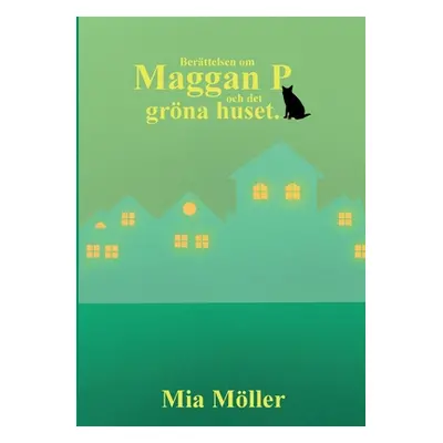 "Maggan P och det grna huset" - "" ("Mller Mia")(Paperback)