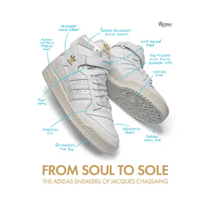 "From Soul to Sole: The Adidas Sneakers of Jacques Chassaing" - "" ("Chassaing Jacques Chassaing