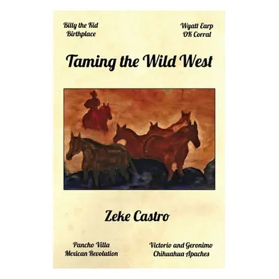 "Taming the Wild West" - "" ("Castro Zeke")(Paperback)