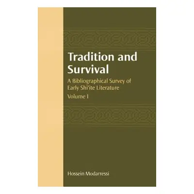 "Tradition and Survival: A Bibliographical Survey of Early Shi'ite Literature" - "" ("Modaressi 