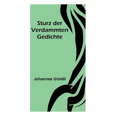 "Sturz der Verdammten: Gedichte" - "" ("Urzidil Johannes")(Paperback)