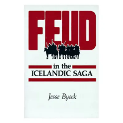 "Feud in the Icelandic Saga" - "" ("Byock Jesse L.")(Paperback)