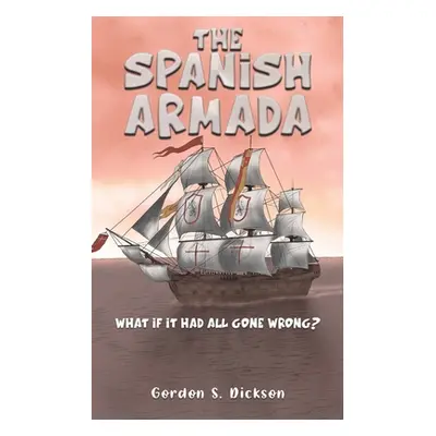 "The Spanish Armada" - "" ("Dickson Gordon S.")(Paperback)