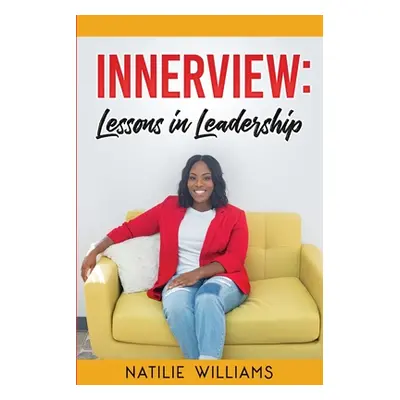 "Innerview: Lessons in Leadership" - "" ("Williams Natilie")(Paperback)