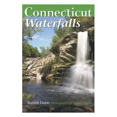 "Connecticut Waterfalls: A Guide" - "" ("Dunn Russell")(Paperback)