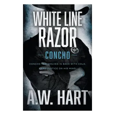 "White Line Razor: A Contemporary Western Novel" - "" ("Hart A. W.")(Paperback)