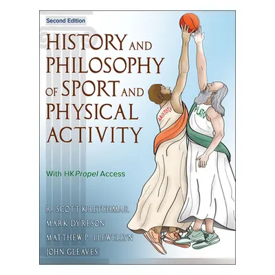 "History and Philosophy of Sport and Physical Activity" - "" ("Kretchmar R. Scott")(Paperback)