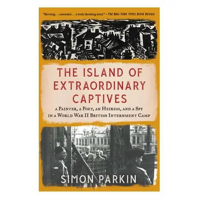 "The Island of Extraordinary Captives: A Painter, a Poet, an Heiress, and a Spy in a World War I