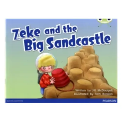 "Bug Club Guided Fiction Year 1 Blue B Zeke and the Big Sandcastle" - "" ("McDougall Jill")(Pape