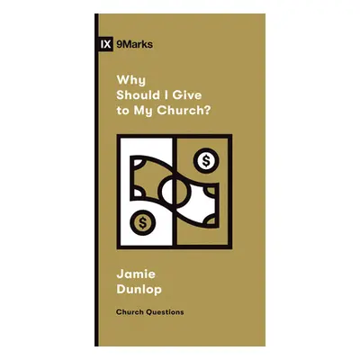 "Why Should I Give to My Church?" - "" ("Dunlop Jamie")(Paperback)