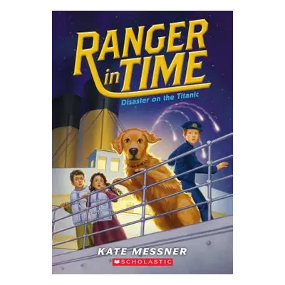 "Disaster on the Titanic (Ranger in Time #9), 9" - "" ("Messner Kate")(Paperback)