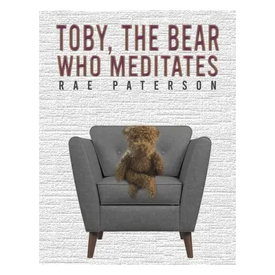 "Toby, The Bear Who Meditates" - "" ("Paterson Rae")(Paperback)