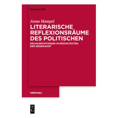 "Literarische Reflexionsrume des Politischen" - "" ("Hampel Anna")(Paperback)