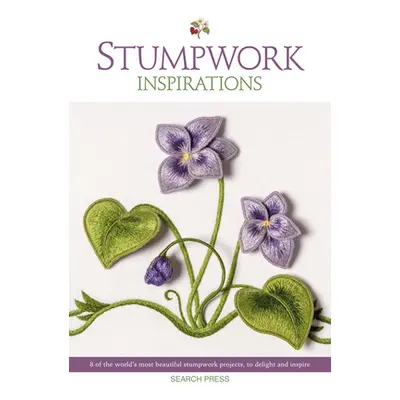 "Stumpwork Inspirations: 8 of the World's Most Beautiful Stumpwork Projects, to Delight and Insp