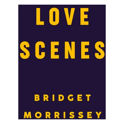 "Love Scenes" - "" ("Morrissey Bridget")(Paperback)