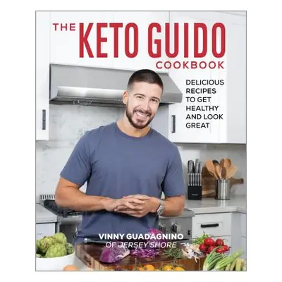 "The Keto Guido Cookbook: Delicious Recipes to Get Healthy and Look Great" - "" ("Guadagnino Vin