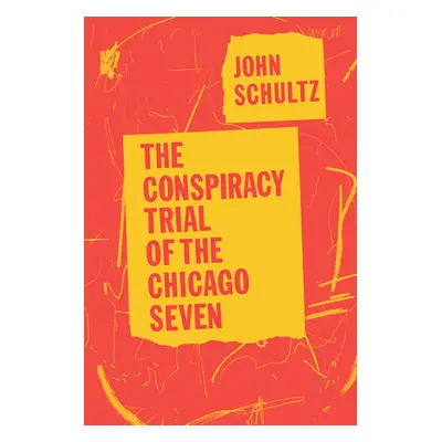 "The Conspiracy Trial of the Chicago Seven" - "" ("Schultz John")(Paperback)