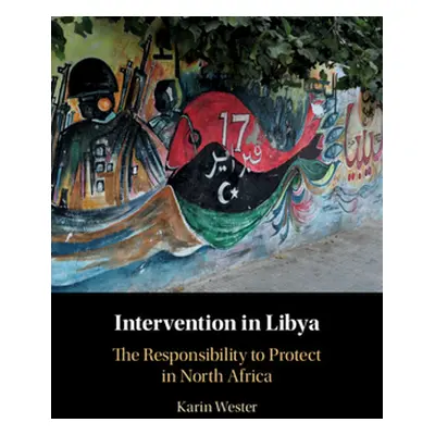 "Intervention in Libya: The Responsibility to Protect in North Africa" - "" ("Wester Karin")(Pev