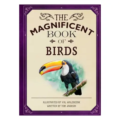 "The Magnificent Book of Birds" - "" ("Weldon Owen")(Pevná vazba)