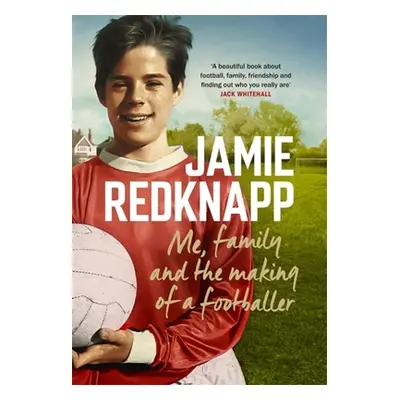 "Me, Family and the Making of a Footballer" - "" ("Redknapp Jamie")(Pevná vazba)