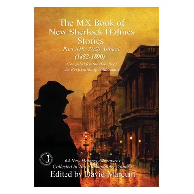 "The MX Book of New Sherlock Holmes Stories Part XIX: 2020 Annual (1882-1890)" - "" ("Marcum Dav