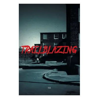 "Trailblazing" - "" ("Tee")(Paperback)