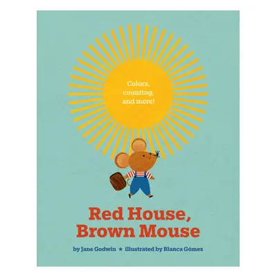 "Red House, Brown Mouse" - "" ("Godwin Jane")(Board Books)