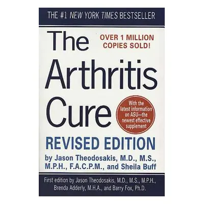 "The Arthritis Cure: The Medical Miracle That Can Halt, Reverse, and May Even Cure Osteoarthriti