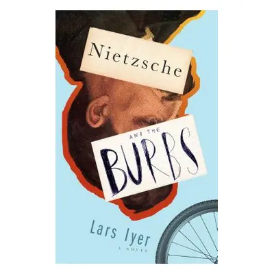 "Nietzsche and the Burbs" - "" ("Iyer Lars")(Paperback)