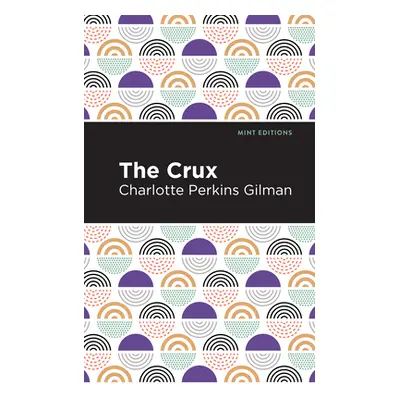 "The Crux" - "" ("Gilman Charlotte Perkins")(Paperback)