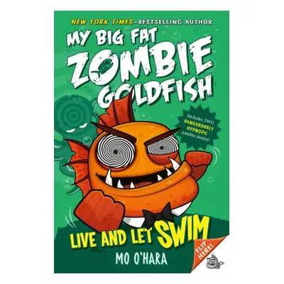 "Live and Let Swim: My Big Fat Zombie Goldfish" - "" ("O'Hara Mo")(Paperback)