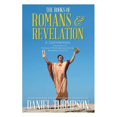 "Romans and Revelation: A Commentary" - "" ("Thompson Daniel")(Paperback)