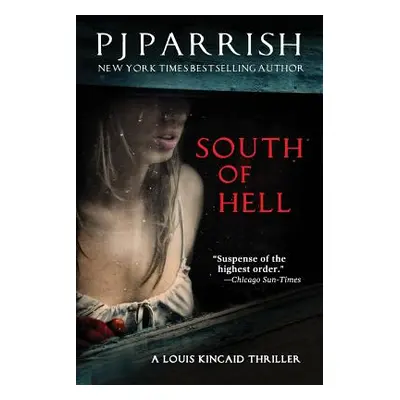 "South of Hell: A Louis Kincaid Thriller" - "" ("Parrish Pj")(Paperback)