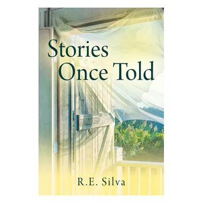 "Stories Once Told" - "" ("Silva R. E.")(Paperback)