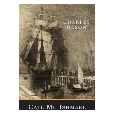 "Call Me Ishmael" - "" ("Olson Charles")(Paperback)