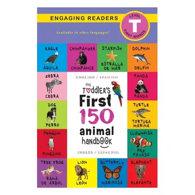 "The Toddler's First 150 Animal Handbook: Bilingual