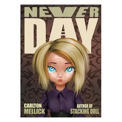 "Neverday" - "" ("Mellick Carlton III")(Paperback)