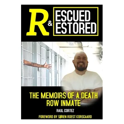 "Rescued and Restored: The Memoirs of a Death Row Inmate" - "" ("Korsgaard Sren Roest")(Paperbac