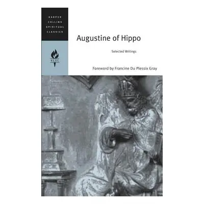 "Augustine of Hippo: Selected Writings" - "" ("Harpercollins Spiritual Classics")(Paperback)