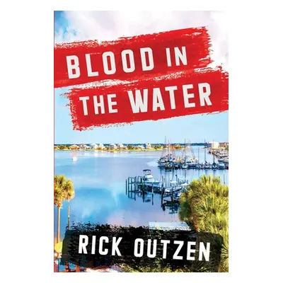 "Blood in the Water" - "" ("Outzen Rick")(Paperback)