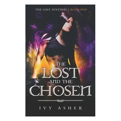 "The Lost and the Chosen" - "" ("Asher Ivy")(Paperback)